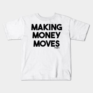 Money Moves (b) Kids T-Shirt